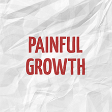 Afraid Of Painful Growth