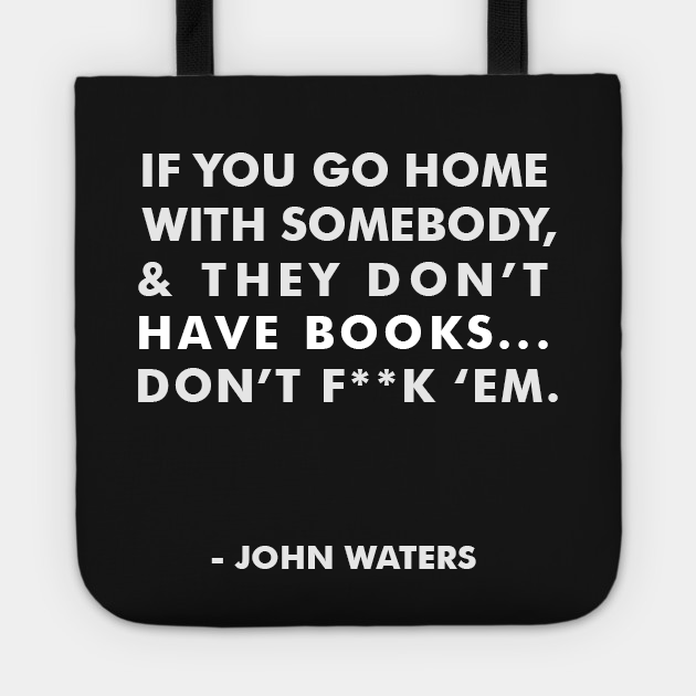John Waters Have Books Quote